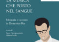 Domenico Rea raccontato dalla Roberto Nicolucci editore con «La musica che porto nel sangue»