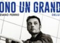 Tiziano Ferro, il 22 maggio esce “Sono un grande (Deluxe)”