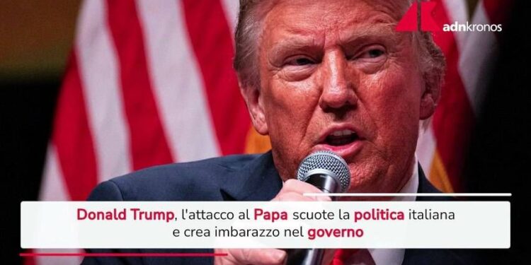 Donald Trump, l’attacco al Papa scuote la politica italiana