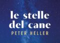 ‘Le stelle del cane’, il romanzo di Peter Heller diventa il nuovo film di Ridley Scott