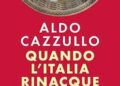 Cazzullo racconta ‘Quando l’Italia rinacque. Il nostro Rinascimento’