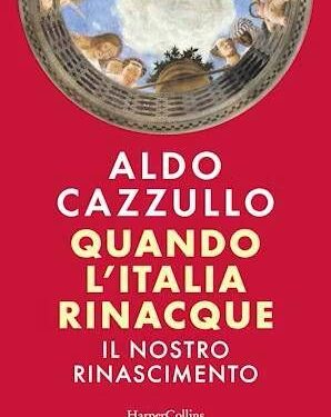 Cazzullo racconta ‘Quando l’Italia rinacque. Il nostro Rinascimento’